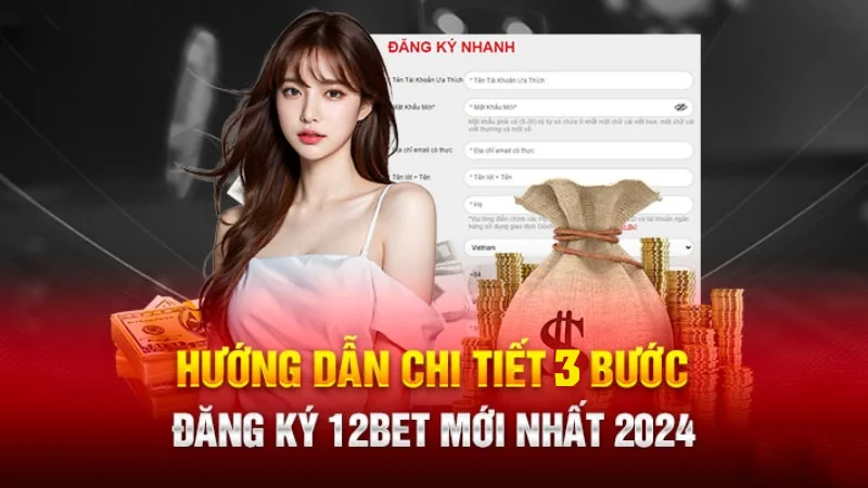 dang ky 12bet 1 Truy cập vào website 12bet để tiến hành tạo tài khoản