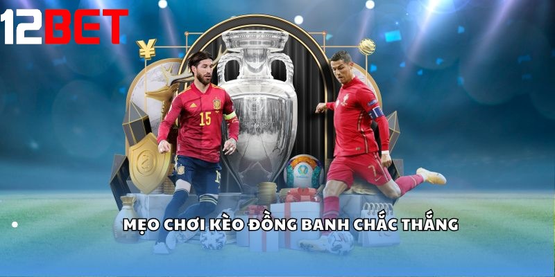 bi quyet soi keo chap dong banh tai 12bet Bí quyết soi Kèo chấp đồng banh hiệu quả tại 12bet