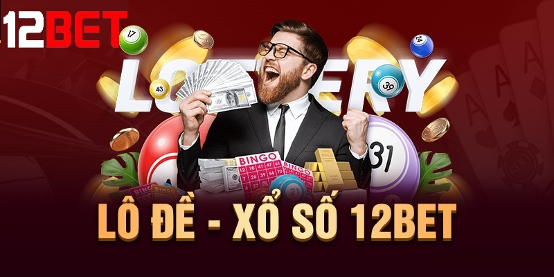 vi sao lo de 12bet duoc yeu thich Vì sao Lô đề 12bet được yêu thích hiện nay?